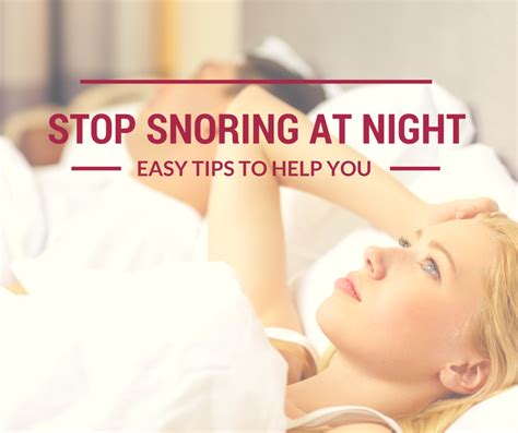 easy tips to help you stop snoring at night snoring remedies snoring cure for sleep apnea