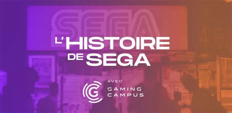 Lhistoire De Sega Gaming Campus
