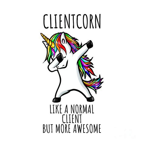 Clientcorn Funny Unicorn Dabbing T Like A Normal Client But More Awesome Digital Art By