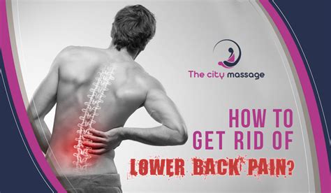 How To Get Rid Of Lower Back Pain The City Massage