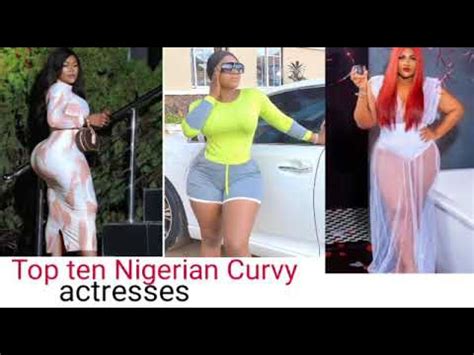 Top Ten Nigerian Curvy Actresses YouTube