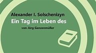A. Solschenizyn: Ein Tag im Leben des I. Denissowitsch (J. Ganzenmüller ...