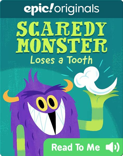 We did not find results for: Read Scaredy Monster Loses a Tooth on Epic | Online books ...