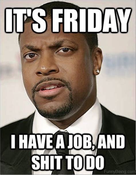 Friday Meme Its Friday I Have A Job Preet Kamal