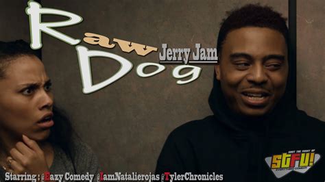 Raw Dog Jerry Jam Stfu Comedy Youtube