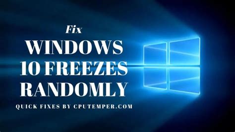 How To Easily Fix Windows 10 Freezes Randomly Problem Cputemper