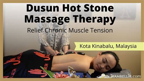 Dusun Hot Stone Massage Therapy Relief Chronic Muscle Tension Trambellir
