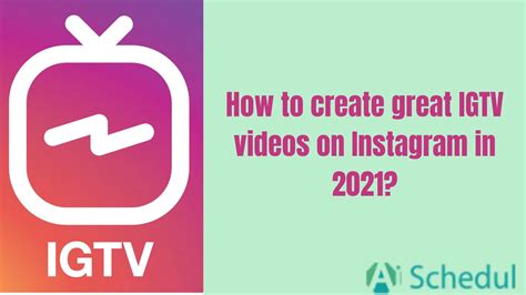 How To Create Great Igtv Videos On Instagram In 2021 Aischedul