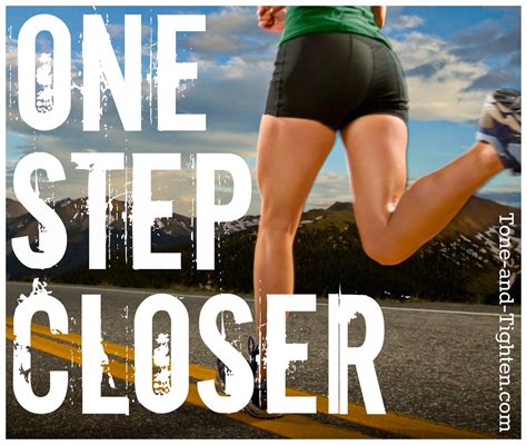 Fitness Motivation Gym Inspiration One Step Closer Tone And Tighten