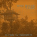 Tree House Tapes - EP by Chord Overstreet | Spotify