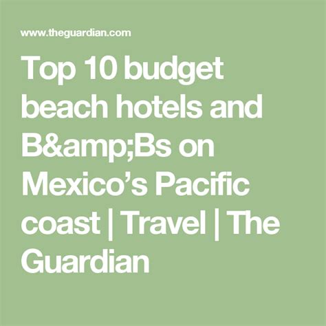 Top 10 Budget Beach Hotels And Bandbs On Mexicos Pacific Coast Beach Hotels Pacific Coast