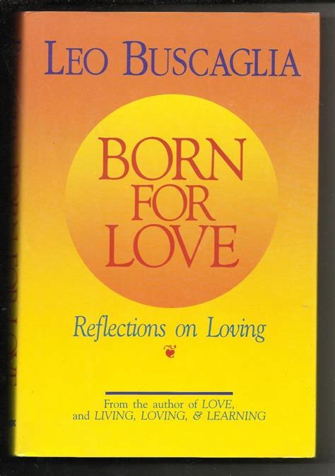 Born For Love By Leo F Buscaglia 1992 Hardcover For Sale Online