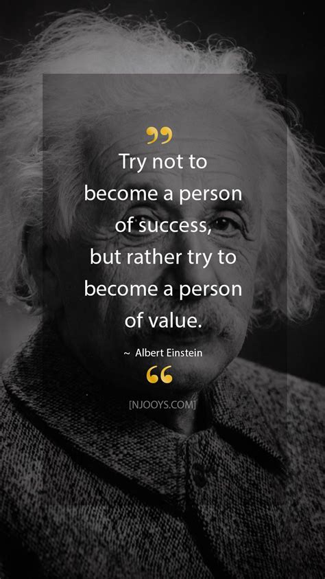 Albert Einstein Quotes Try Not To Become A Person Of Success But