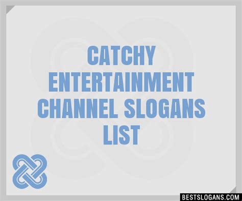 100 Catchy Entertainment Channel Slogans 2024 Generator Phrases