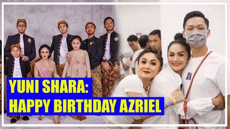 Pastinya doa yang terbaik yang tentunya akan sangat berarti bagi orang. Ucapan Selamat Ultah Dari Yuni Shara - YouTube