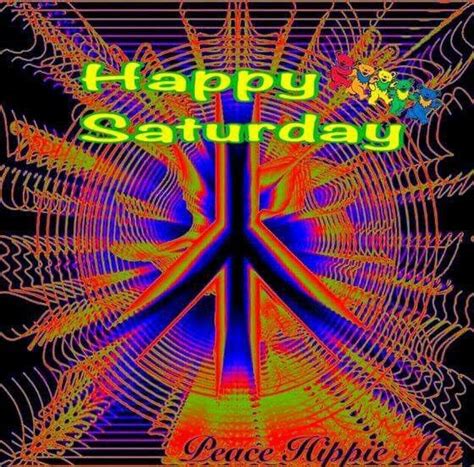Happy Hippie Saturday Hippie Quotes Happy Saturday Good Morning