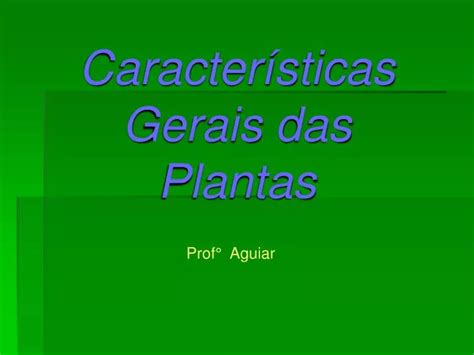 PPT Características Gerais das Plantas PowerPoint Presentation free