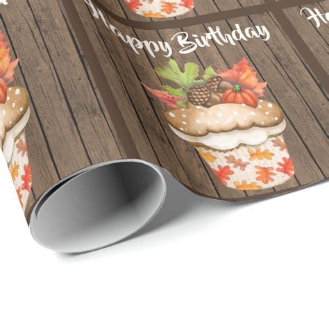 Cute Autumn Cupcake On Wood Fall Happy Birthday Wrapping Paper Zazzle