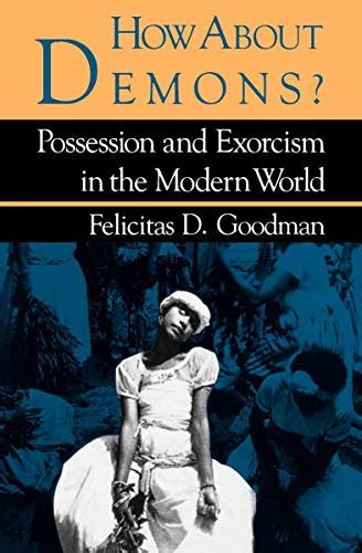 How About Demons Possession And Exorcism In The Modern World Folklore Today Ebook Goodman
