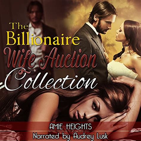 The Billionaire Wife Auction Collection Audio Download Amie Heights Audrey Lusk Amie