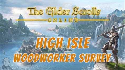 Eso Woodworker Survey High Isle Elder Scrolls Online Youtube