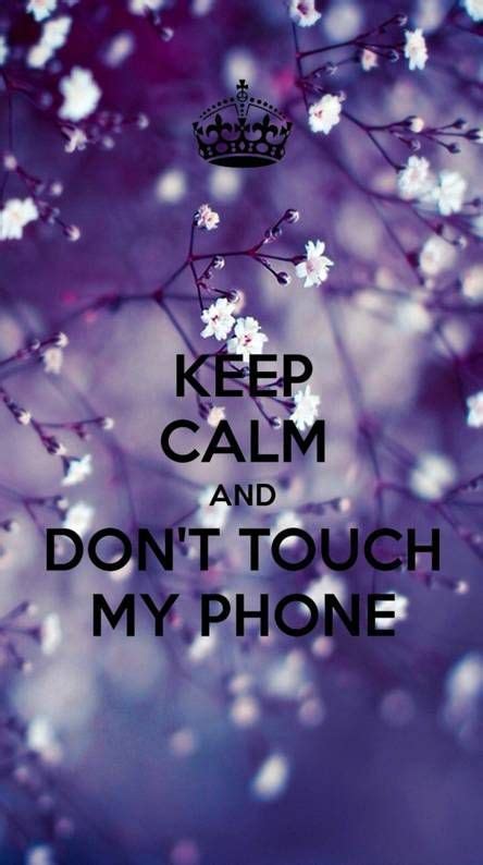 The Words Keep Calm And Dont Touch My Phone