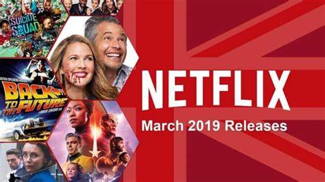 Whats Coming To Netflix Uk March 2019 Whats On Netflix