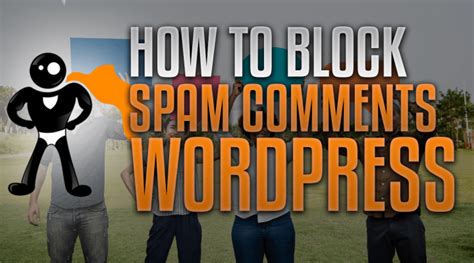 How To Block Spam Comments In Wordpress Startup Hero