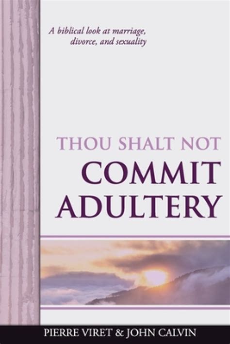 Thou Shalt Not Commit Adultery A Biblical Look At Marriage Divorce