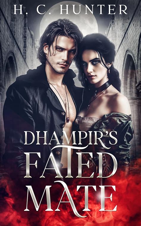 Dhampirs Fated Mate An Enemies To Lovers Fantasy Romance Cursed And Fated Mates