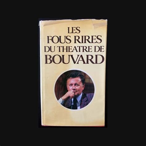 Les Fous Rires Du Théâtre De Bouvard Aux éditions J C Lattès