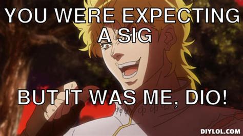 Image It Was Me Dio Meme Generator You Were Expecting A