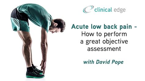 Clinical Edge Acute Low Back Pain How To Perform A Great Objective