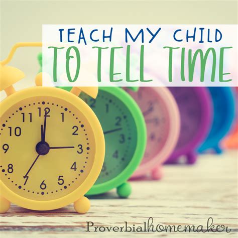 Teaching Kids To Tell The Time Proverbial Homemaker