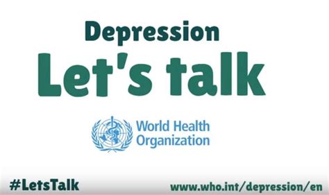 World Health Organizations Depression Lets Talk Campaign The