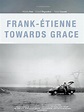 Prime Video: Frank-Étienne Towards Grace