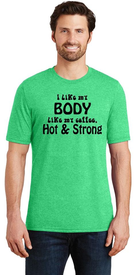 Mens I Like My Body Like Coffee Hot And Strong Tri Blend Tee Sex Gym