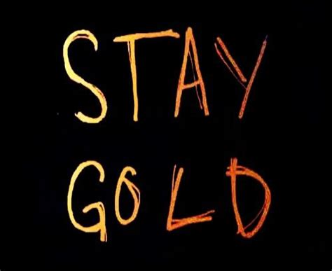 Stay gold (first aid kit album) or the title song, 2014. 13 best images about the outsider quotes on Pinterest ...