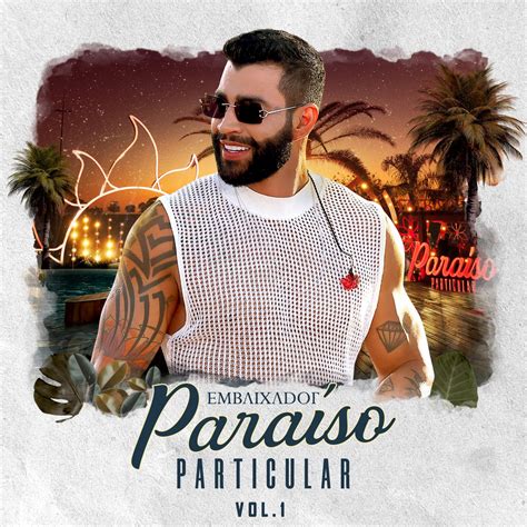 Paraíso Particular Vol Ao Vivo Album by Gusttavo Lima Apple Music