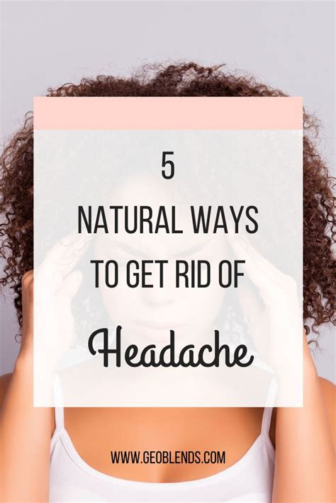 5 Natural Ways To Get Rid Of Headache Natural Headache Remedies