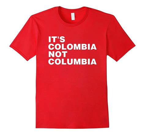 Its Colombia Not Columbia Colombians Pride T Shirt Fl Sunflowershirt
