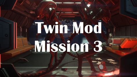 Alien Isolation Mod Twin Mod Mission 3 Youtube