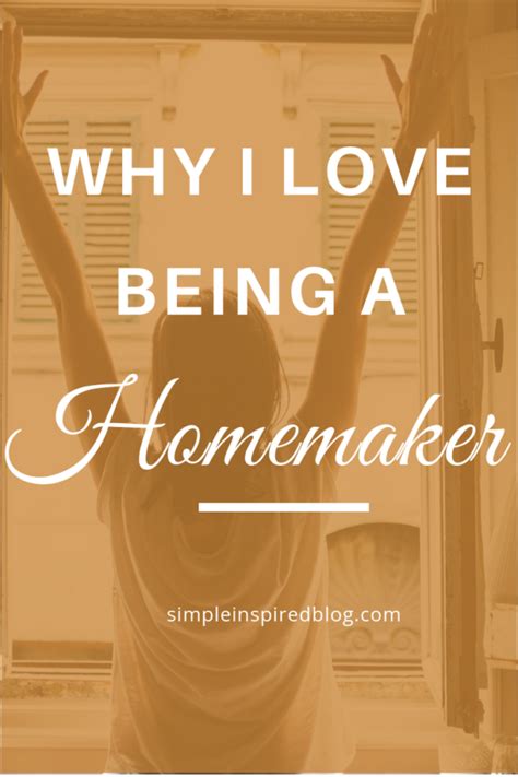 Why I Love Being A Homemaker Simple Inspired Blog