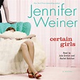Certain Girls Audiobook by Jennifer Weiner, Julie Dretzin, Rachel ...