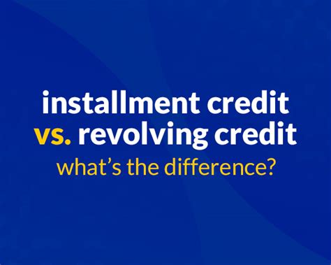 Installment Credit Vs Revolving Credit Whats The Difference