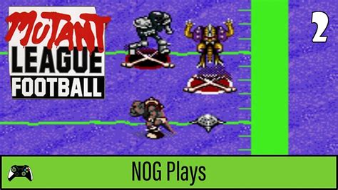 Whats The Alien Called Mutant League Football Part 2 Nog Plays