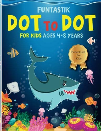 Dot To Dot Books For Kids Ages 4 8 110 Engaging Connect The Dot