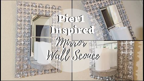 Dollar Tree Diy Pier1 Inspired Mirror Wall Sconce Youtube