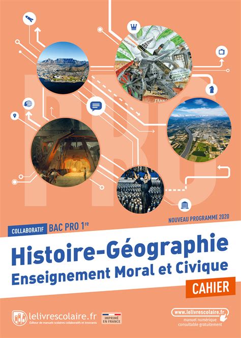 Manuel Histoire Géographie EMC 1re Bac Pro Cahier Lelivrescolaire fr