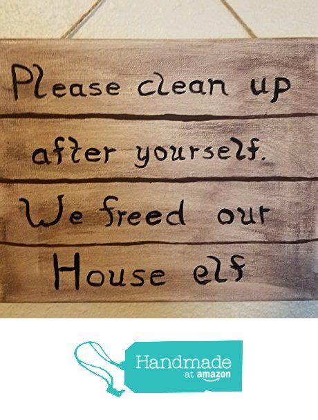 Clean Up After Yourself Freed Our House Elf Canvas Sign Elf House